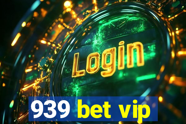 939 bet vip